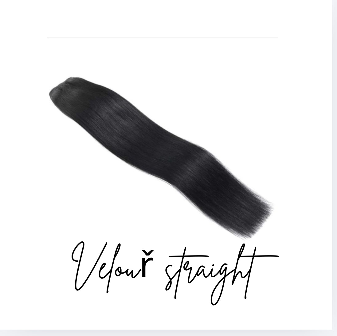 Velouř straight single bundle